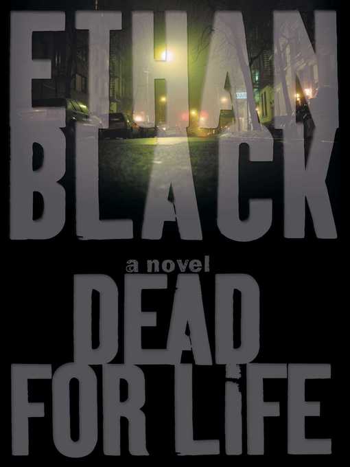 Title details for Dead for Life by Ethan Black - Wait list